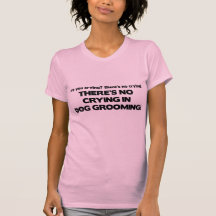 Ingen gråt i hundGroomer Tshirts