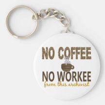 Inget kaffe ingen Workee arkivarie Nyckel Ring