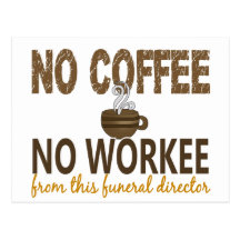 Inget kaffe ingen Workee begravningsentreprenör Vykort