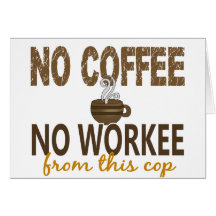 Inget kaffe ingen Workee snut Hälsningskort