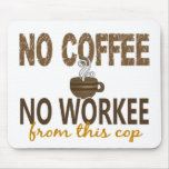 Inget kaffe ingen Workee snut Musmatta