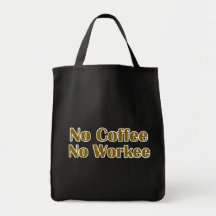 Inget kaffe ingen Workee Tygkasse