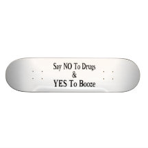 Inte till droger ja som krökar skate deck