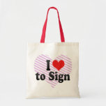 Jag älskar för att underteckna tote bags