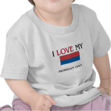Jag älskar min serbiska pappa tee shirts