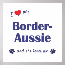 Jag älskar mitt Gräns-Aussie (den kvinnliga hunden Affisch