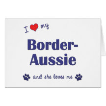 Jag älskar mitt Gräns-Aussie (den kvinnliga hunden Kort