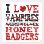Jag älskar vampyrwerewolveshoney badger fyrkantiga klistermärken