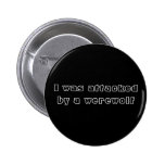 Jag anfölls av en werewolf pins
