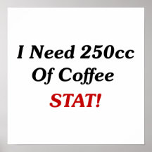 Jag behöver 250cc av kaffestatistik! affisch