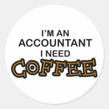 Jag behöver kaffe - revisor rund klistermärke