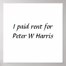 Jag betalade hyra för Peter W Harris Affisch