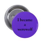 Jag blev en werewolf knappar