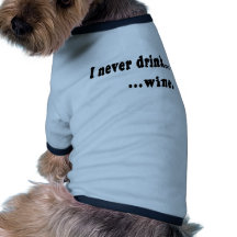 Jag dricker aldrig… den generisk T skjortan eller  T-shirt För Husdjur