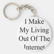 Jag gör mitt uppehälle ut ur internet nyckelring