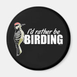 Jag skulle är ganska Birding Magneter