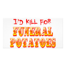 Jag skulle dödan för begravnings- potatisar hälsningskort med foto
