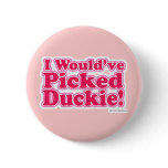 Jag skulle har valt Duckie!