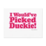 Jag skulle har valt Duckie!