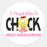 Jag slogs något liknande en chickbröstcancer överl rund klistermärke