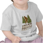 Jag tror där är en SQUATCH i dessa skogen T Shirt