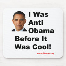 Jag var Anti Obama, för det var kallt! Musmattor