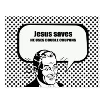 JESUS SPARAR. HAN ANVÄNDER DUBBLA KUPONGER VYKORT