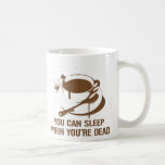 Kaffe som du kan sova, när du är död kaffe kopp
