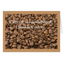 Kaffecitationstecken: Koffeinet är min herde… Hälsnings Kort