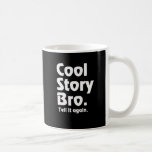 Kall berättelse Bro. Berätta den igen. 3 Mugg
