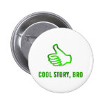 Kall berättelse, Bro! Pins