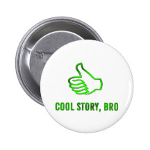 Kall berättelse, Bro! Pins