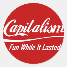 Kapitalism - rolig stund som den varade rund klistermärke
