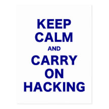 Keep Calm and Carry On Hacking Post Card