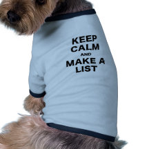 Keep Calm and Make a List Doggie T Shirt