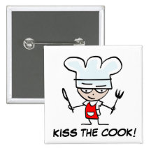 Kiss the cook! pinback button