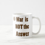 Krig är INTE svaret Kaffe Muggar
