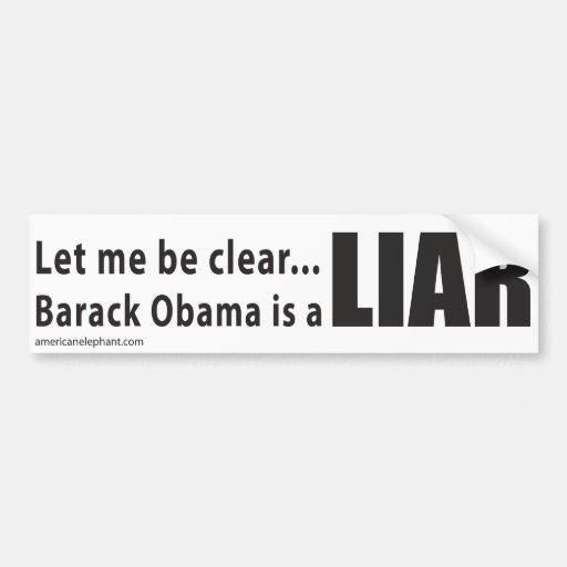 Låt mig vara klar…, Barack Obama är en Liar Bildekaler