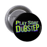 Leka någon DUBSTEP Knappar Med Nål