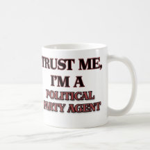 Lita på mig I-förmiddagen en POLITISKT PARTIAGENT Kaffe Mugg