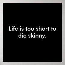 Liv är för kort att dö skinny. posters