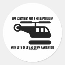 Liv är ingenting utom en helikopterritt med raddor rund klistermärke