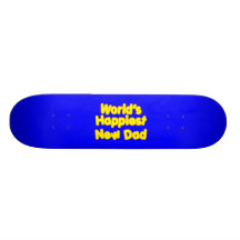 Lyckliga ny pappa & pappor: Mest lycklig ny pappa  Skate Boards