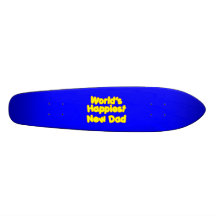 Lyckliga ny pappa & pappor: Mest lycklig ny pappa  Skate Board Deck