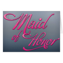 Maid Of Honor Greeting card Felicitación