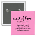 Maid of honor knäppas pins