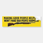 Making Good People Helpless Bumper Stickers
