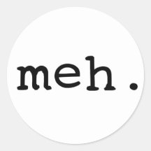 Meh. Klistermärken