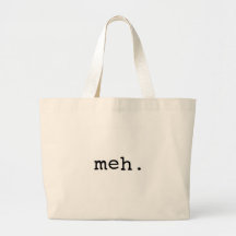 Meh. Tote Bags