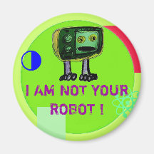MIG FÖRMIDDAG INTE DIN ROBOT! KYLSKÅPS MAGNETER